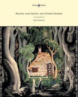 Hansel and Gretel and Other Stories by the Brothers Grimm - Illustrated by Kay Nielsen by Jacob Grimm