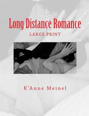 Long Distance Romance by K'Anne Meinel