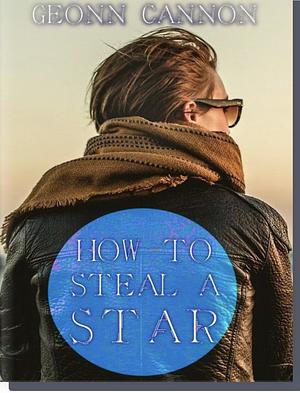 How to Steal a Star by Geonn Cannon