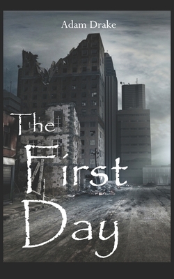 The First Day by Adam Drake