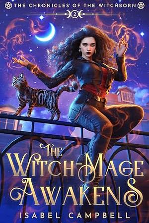 The Witch-Mage Awakens by Isabel Campbell