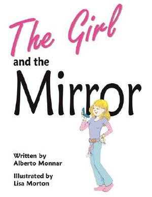 The Girl and the Mirror by Alberto Monnar