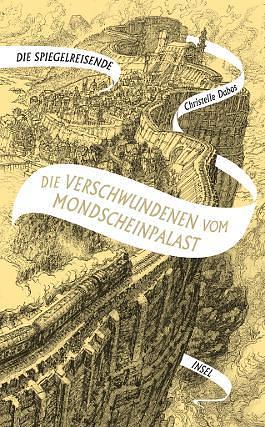 Die Verschwundenen vom Mondscheinpalast by Christelle Dabos