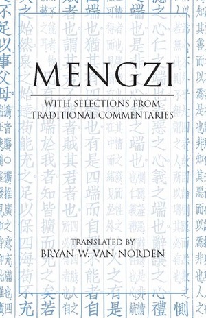 Mengzi: With Selections from Traditional Commentaries by Mencius, Bryan W. Van Norden