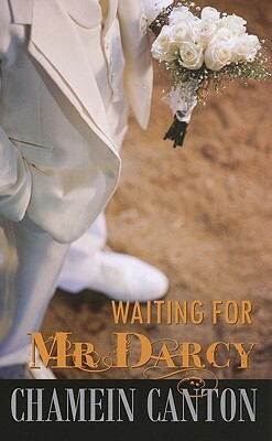 Waiting for Mr. Darcy by Chamein Canton