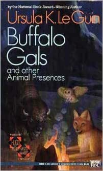 Buffalo Gals and Other Animal Presences by Ursula K. Le Guin