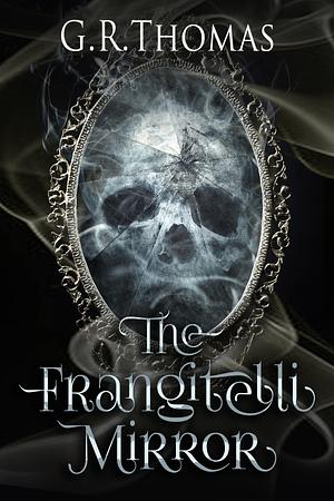 The Frangitelli Mirror by G.R. Thomas