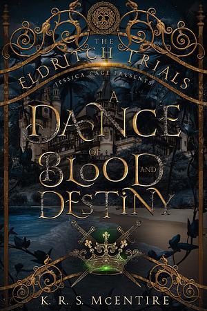 A Dance of Blood and Destiny by K.R.S. McEntire