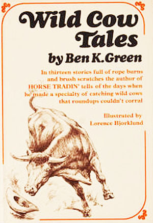 Wild Cow Tales by Lorence F. Bjorklund, Ben K. Green