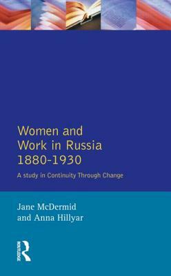 Russian Women at Work, 1880-1930 by Jane McDermid, Anna Hillyar