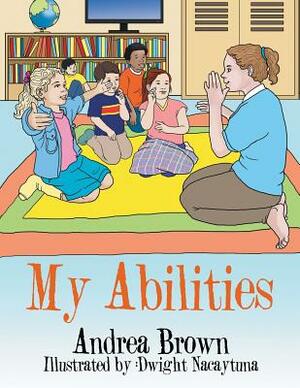 My Abilities by Andrea Brown