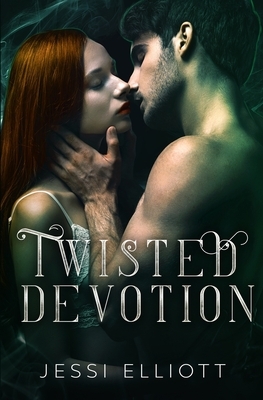 Twisted Devotion by Jessi Elliott