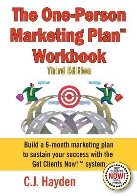 The One-Person Marketing Plan Workbook by C.J. Hayden