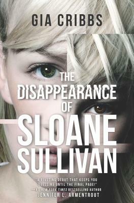 The Disappearance of Sloane Sullivan by Gia Cribbs