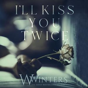 I'll Kiss You Twice by W. Winters