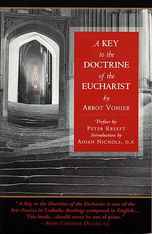 Key To The Doctrine Of The Eucharist by Anscar Vonier, Anscar Vonier, Aidan Nichols