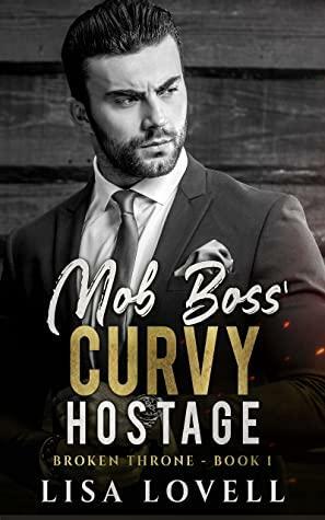 Mob Boss' Curvy Hostage by Lisa Lovell