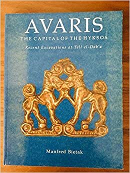 Avaris: Capital of the Hyksos - Recent Excavations by Manfred Bietak