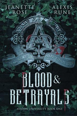 Blood & Betrayals by Jeanette Rose, Alexis Rune