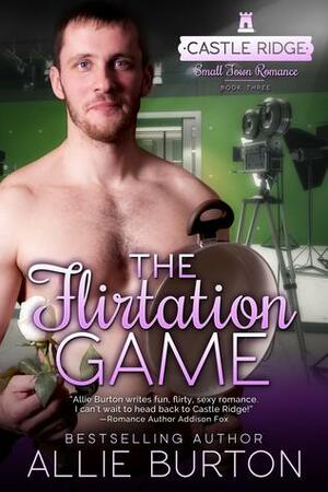 The Flirtation Game by Allie Burton