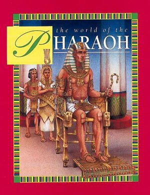 The World of the Pharaoh by Anne Millard