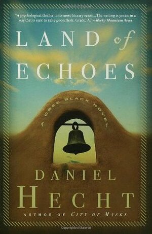 Land of Echoes by Daniel Hecht