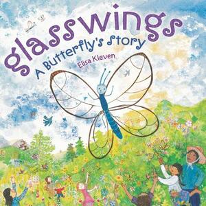 Glasswings: A Butterfly's Story by Elisa Kleven