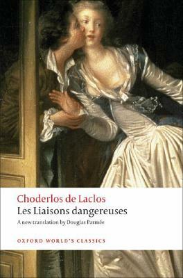 Les Liaisons Dangereuses by Pierre Choderlos De Laclos