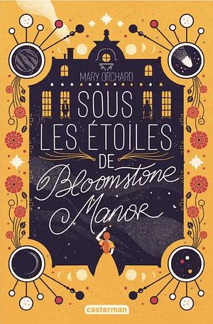 Sous les étoiles de Bloomstone Manor by Mary Orchard