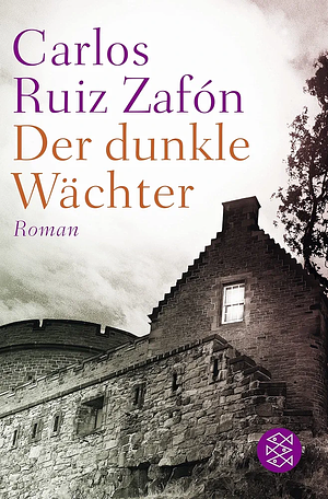 Der dunkle Wächter by Carlos Ruiz Zafón