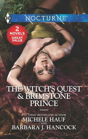 The Witch's Quest \\ Brimstone Prince by Barbara J. Hancock, Michele Hauf