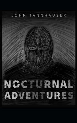 Nocturnal Adventures by John Tannhauser