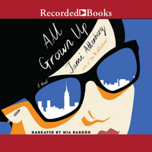 All Grown Up by Jami Attenberg