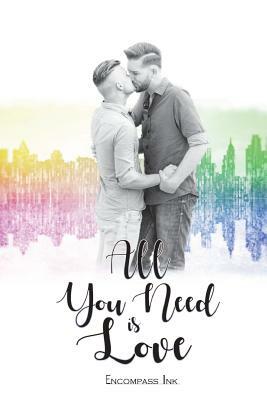 All You Need Is Love: Special Edition by Kay Ellis, Elaine White, TL Travis