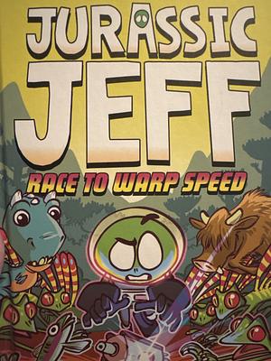 Jurassic Jeff: Race to Warp Speed (Jurassic Jeff Book 2): (A Graphic Novel) by Royden Lepp