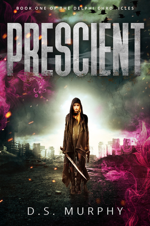 Prescient by D.S. Murphy