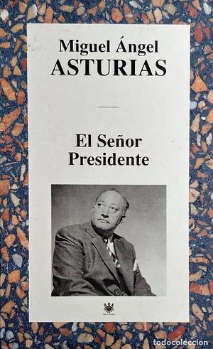 El Senor Presidente by Miguel Ángel Asturias