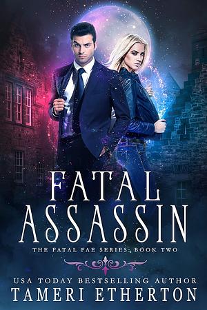 Fatal Assassin by Tameri Etherton