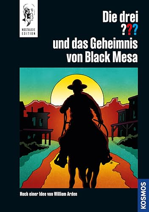 Die drei ??? und das Geheimnis von Black Mesa by C.R. Rodenwald