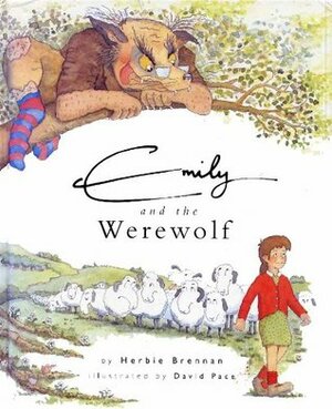 Emily and the Werewolf by Herbie Brennan, David Pace