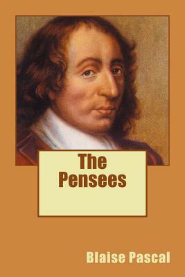 The Pensees by Blaise Pascal