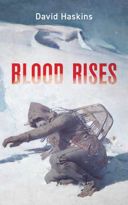 Blood Rises by David Haskins