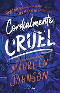 Cordialmente Cruel by Maureen Johnson