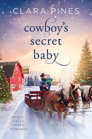 Cowboy's Secret Baby: Trinity Falls Sweet Romance - Icicle Christmas - Book 1 by Clara Pines, Clara Pines