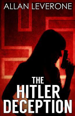 The Hitler Deception by Allan Leverone