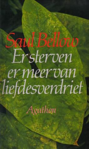 Er sterven er meer van liefdesverdriet by Saul Bellow, Saul Bellow