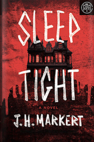 Sleep Tight by J.H. Markert