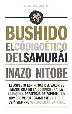 Bushido: El Código Ético del Samurai by Inazō Nitobe