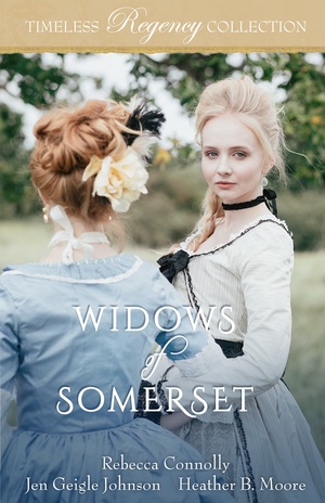 Widows of Somerset by Heather B. Moore, Rebecca Connolly, Jen Geigle Johnson