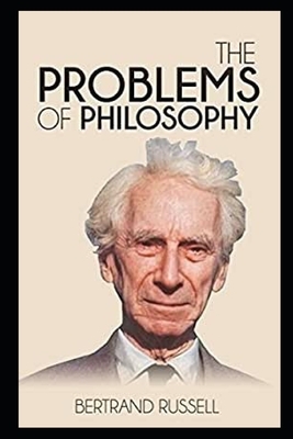 The Problems of Philosophy Illustrated by Bertrand Russell